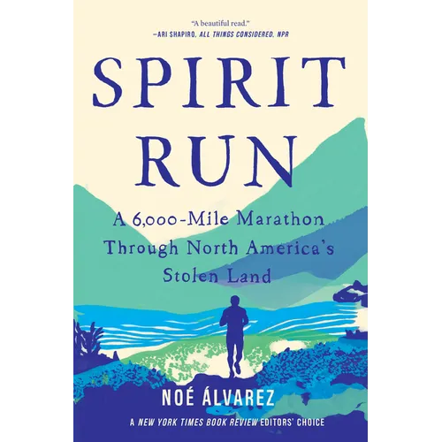 Spirit Run: A 6,000-Mile Marathon Through North America's Stolen Land