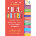 Smart But Scattered: The Revolutionary Executive Skills Approach to Helping Kids Reach Their Potential