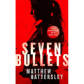 Seven Bullets: An Adrenaline-Fueled Assassination Thriller