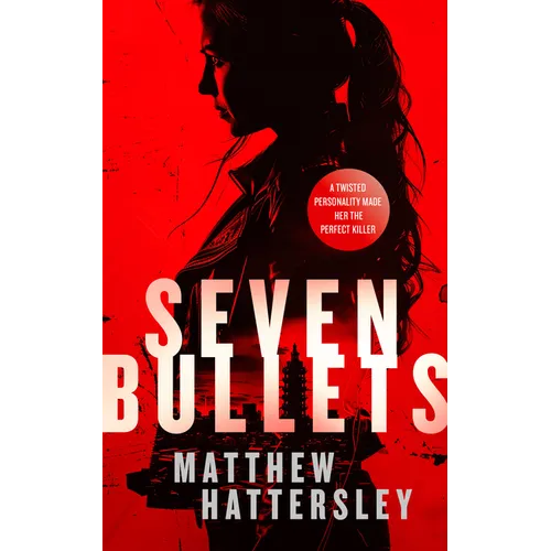 Seven Bullets: An Adrenaline-Fueled Assassination Thriller