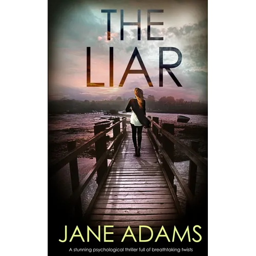 THE LIAR a stunning psychological thriller full of breathtaking twists
