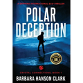Polar Deception: A Gripping International Eco-Thriller