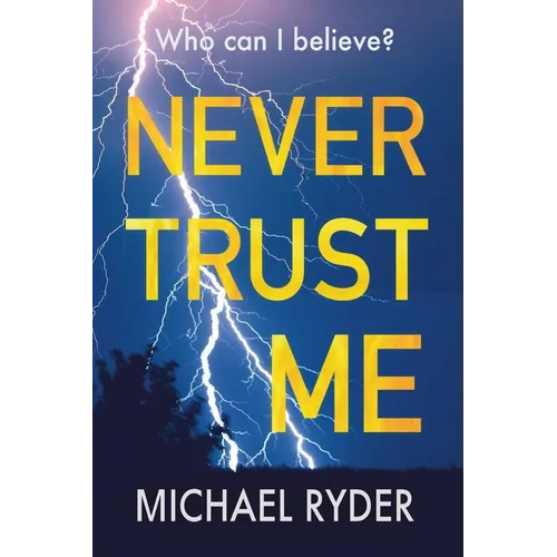 Never Trust Me