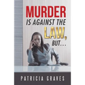 Murder Is against the Law, but ...