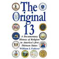 The Original 13: A Documentary History of Religion in America's First Thirteen States