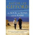 The Rock, the Road, and the Rabbi: My Journey Into the Heart of Scriptural Faith and the Land Where It All Began