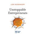 Unstoppable Entrepreneurs: 7 Paths for Unleashing Successful Startups and Creating Value Through Innovation
