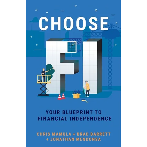 Choose FI: Your Blueprint to Financial Independence
