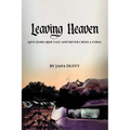 Leaving Heaven: Love Hard, Ride Fast and Never Cross a Feral