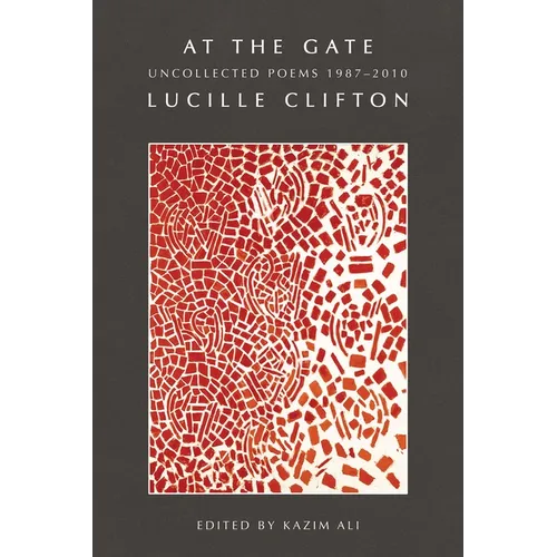 At the Gate: Uncollected Poems 1987-2010