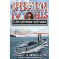 Operation Ivy Bells: A Mac McDowell Mission