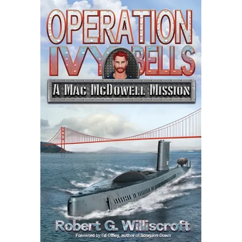 Operation Ivy Bells: A Mac McDowell Mission