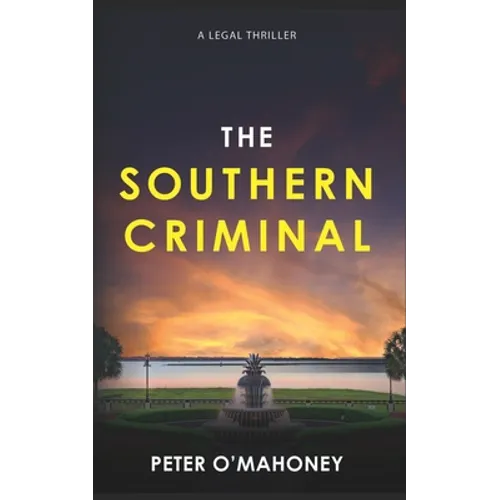 The Southern Criminal: An Epic Legal Thriller