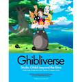 Ghibliverse: Studio Ghibli Beyond the Films