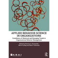 Applied Behavior Science in Organizations: Consilience of Historical and Emerging Trends in Organizational Behavior Management