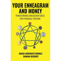 Your Enneagram and Money: Transforming Enneagram Edges Into Financial Freedom