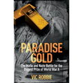 Paradise Gold: The Mafia and Nazis Battle for the Biggest Prize of World War II