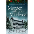 MURDER UNDER THE MISTLETOE an utterly gripping cozy murder mystery full of twists