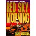 Red Sky Morning: A President's Agent Novel