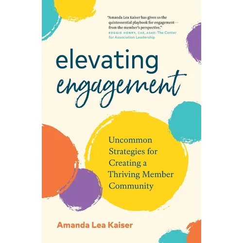 Elevating Engagement: Uncommon Strategies for Creating a Thriving Member Community