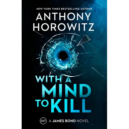 With a Mind to Kill: A James Bond Novel