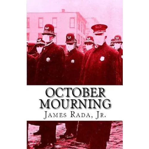 October Mourning: A Novel of the 1918 Spanish Flu Pandemic