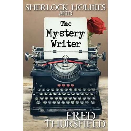 Sherlock Holmes and the Mystery Writer