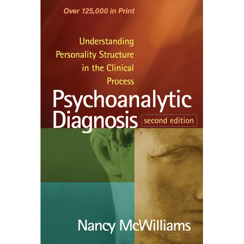 Psychoanalytic Diagnosis: Understanding Personality Structure in the Clinical Process