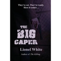 The Big Caper: A Classic Heist Novel of Precision and Pressure