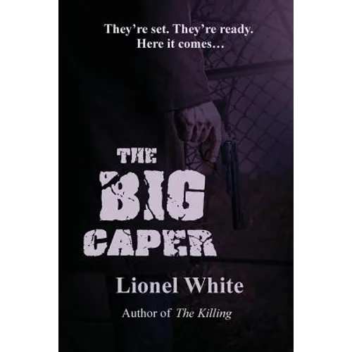 The Big Caper: A Classic Heist Novel of Precision and Pressure