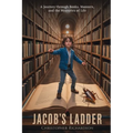 Jacob's Ladder: A Journey through Books, Manners, and the Mysteries of Life