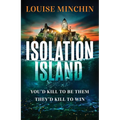 Isolation Island: Ten Celebrities. One Deadly Secret. the Gripping Debut Thriller by the Award-Winning Author and Journalist