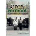 Lorca in Vermont: The Spanish Poet and His American Lover