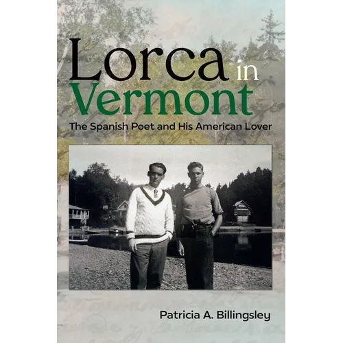 Lorca in Vermont: The Spanish Poet and His American Lover