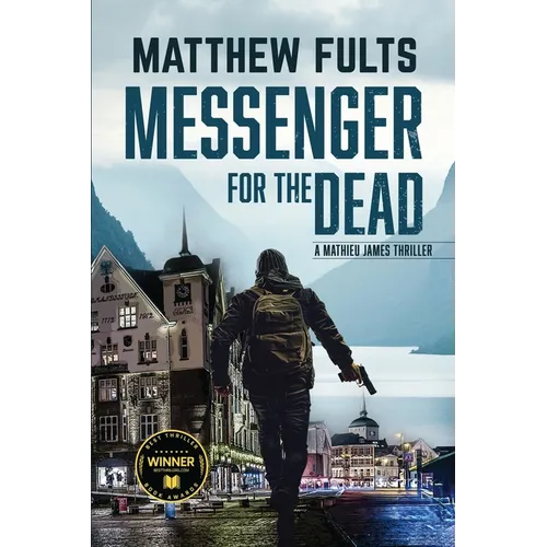 Messenger for the Dead: A Mathieu James Thriller (Book #2)