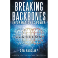Breaking Backbones: Information Is Power: Book I of the Hacker Trilogy