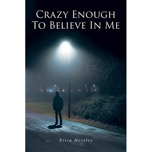 Crazy Enough To Believe In Me
