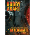 Aftermath 5: A Nuclear War Survival Thriller