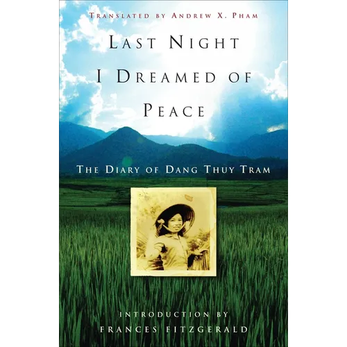 Last Night I Dreamed of Peace: The Diary of Dang Thuy Tram