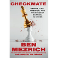 Checkmate: Genius, Lies, Ambition, and the Biggest Scandal in Chess