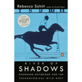 River of Shadows: Eadweard Muybridge and the Technological Wild West