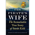 The Pirate's Wife: The Remarkable True Story of Sarah Kidd
