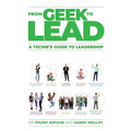 From Geek to Lead: A Techie's Guide to Leadership