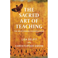 The Sacred Art of Teaching: The Delpit/Emdin Conversations