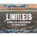 Limitless: Stories from the Neighborhood That Shaped Seattle