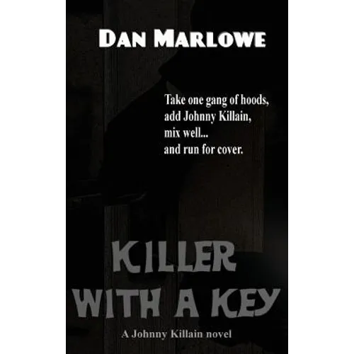 Killer with a Key: A Hardboiled Crime Novel of Murder, Blackmail, and Pursuit