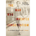 The Man Who Invented Conservatism: The Unlikely Life of Frank S. Meyer