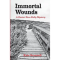 Immortal Wounds: A Doctor Nora Kelly Mystery
