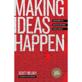 Making Ideas Happen: Overcoming the Obstacles Between Vision and Reality