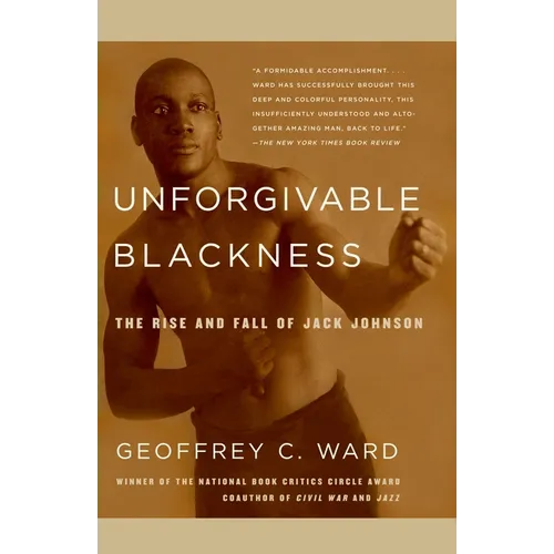 Unforgivable Blackness: The Rise and Fall of Jack Johnson